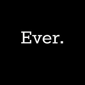 ever